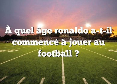 À quel âge ronaldo a-t-il commencé à jouer au football ?